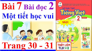 Vở Bài Tập Tiếng Việt Lớp 2 Bài 7 | Một tiết học vui | Trang 30 - 31 | Cánh Diều | Bài Đọc 2 | Mới