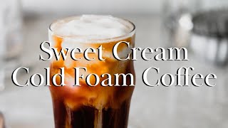 Starbucks Sweet Cream Cold Foam (3 Ingredients) - Homebody Eats