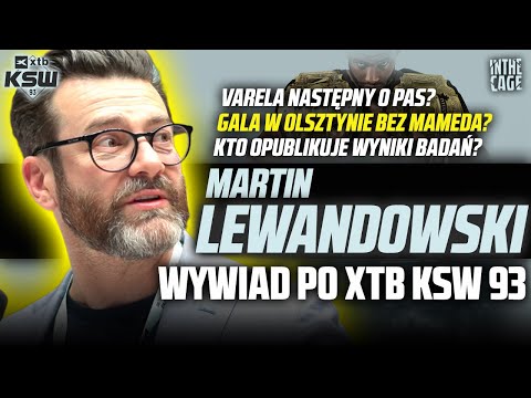 Martin LEWANDOWSKI po KSW 93 - VARELA o pas? Co z wynikami badań? Gala w Olsztynie bez MAMEDA?