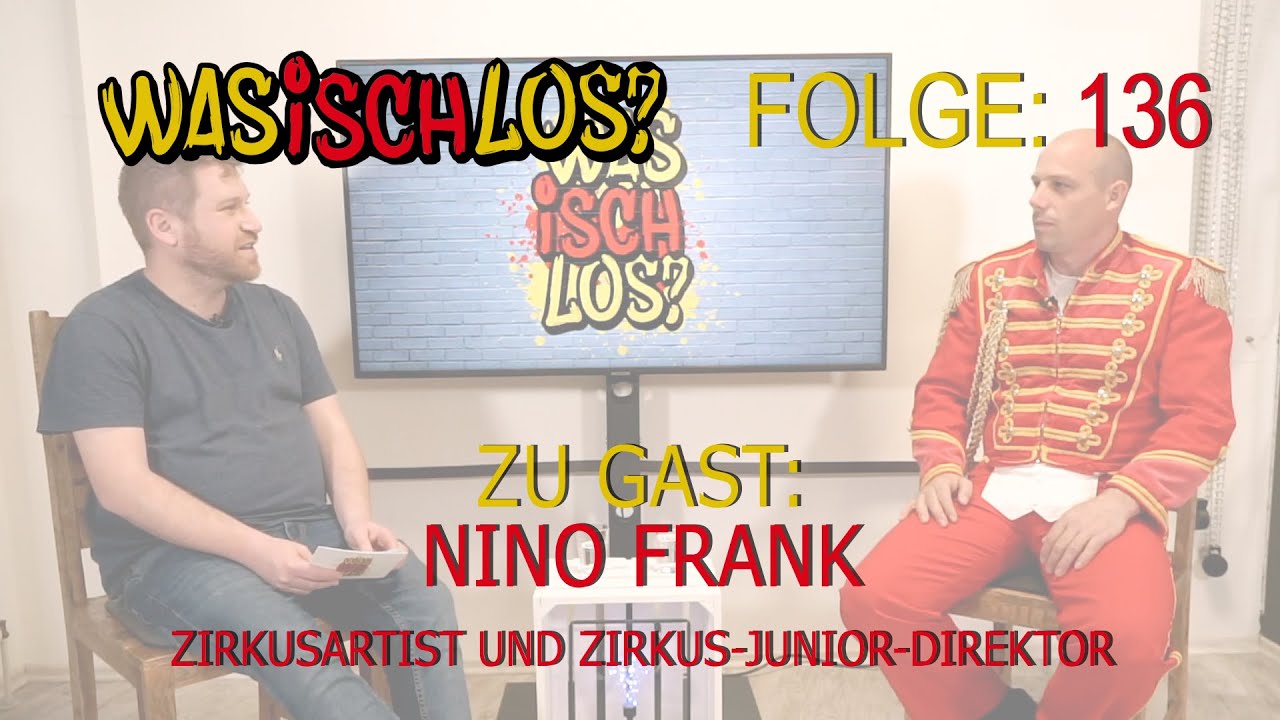 Was Isch Los? #136 - Nino Frank (Zirkus-Artist/Juniorchef 