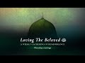 Loving The Beloved ﷺ 