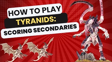 How to Play Tyranids: Preparing for Secondaries