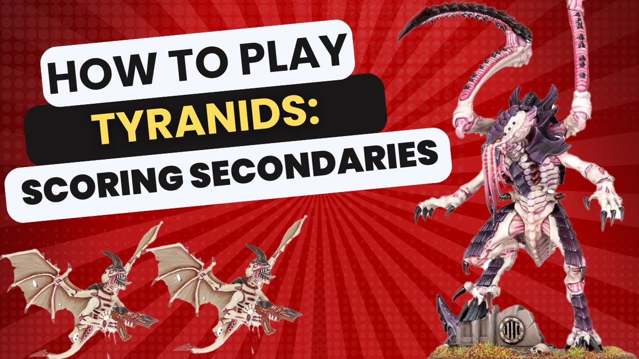 How to Play Tyranids: Preparing for Secondaries