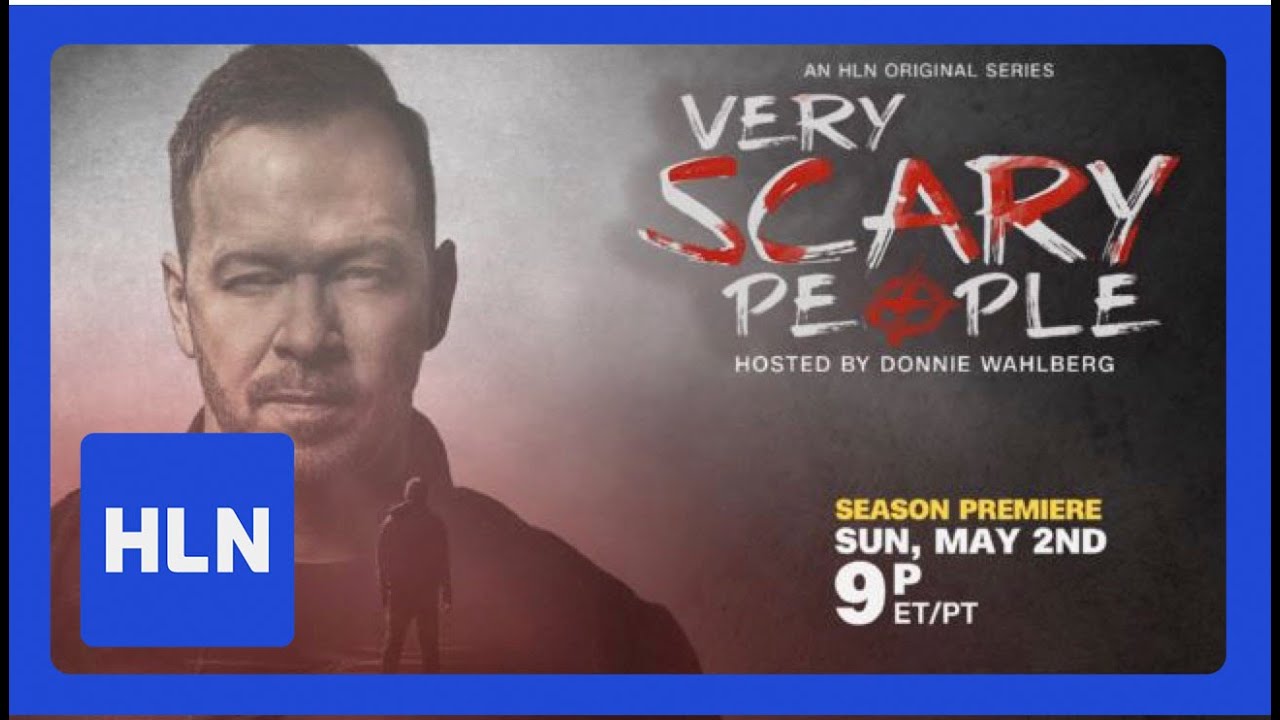Download Very Scary People hosted by Donnie Wahlberg (2021) | Official Trailer | HLN