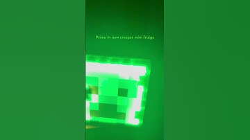 Prime on new creeper mini fridge