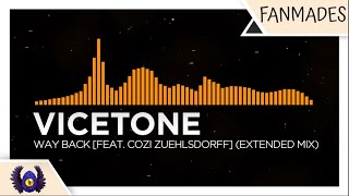 [Commercial House] - Vicetone - Way Back [feat. Cozi Zuehlsdorff] (Extended Mix)