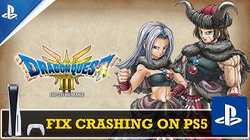 Fix DRAGON QUEST III HD 2D Remake Crashing/Crashes At Startup On PS5 | #dragonquestiiihd2dremake