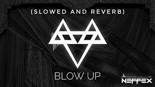 NEFFEX - Blow Up 💣 (slowed & reverb) | Feel the Reverb. Resimi