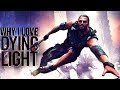 Why I Love Dying Light || A Gaming Retrospective