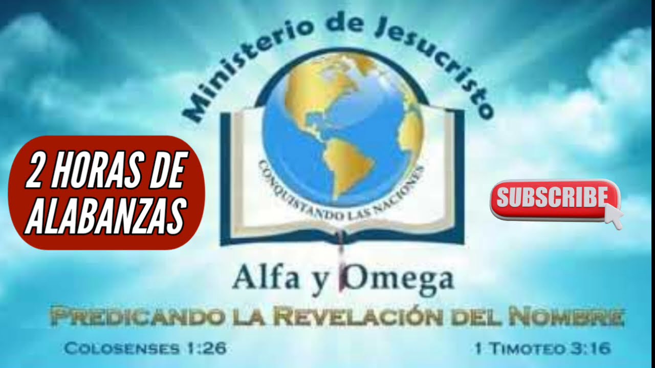 2 Horas de Alabanza Ministerio de Jesucristo Alfa y Omega