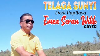 TELAGA SUNYI (Derk Papilaya) - EMEN SERAN WILIK (cover)