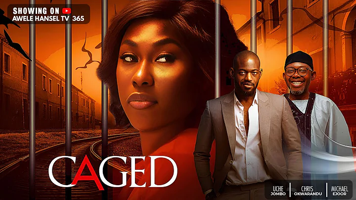 CAGED - UCHE JOMBO | CHRIS OKWARANDU | MICHAEL EJOOR
