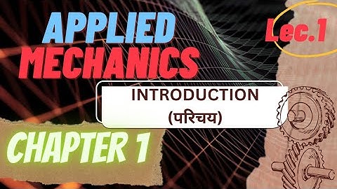 applied mechanics 2nd semester। lec 1। anuprayukt yantriki। anurag lectures