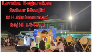 Lomba Begarakan Sahur  Masjid KH. Muhammad Sajid  1445 H