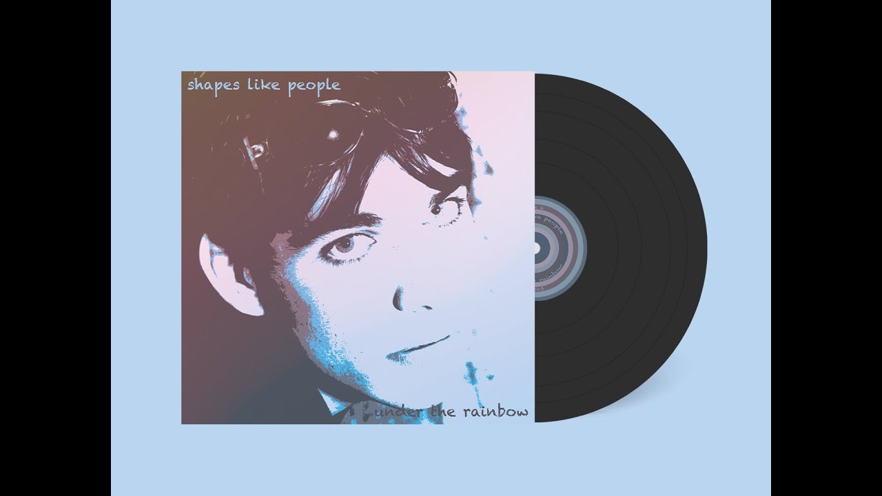 Shapes Like People - Under the Rainbow album teaser