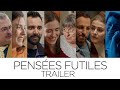 PENSÉES FUTILES - Trailer thumbnail