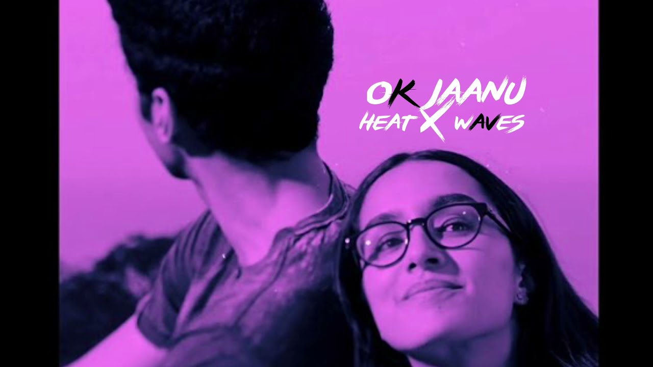 Ok Jaanu X Heat Waves | Mashup | 2022 Remix | - YouTube