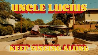 Uncle Lucius - Keep Singing Along (Official Music Video)