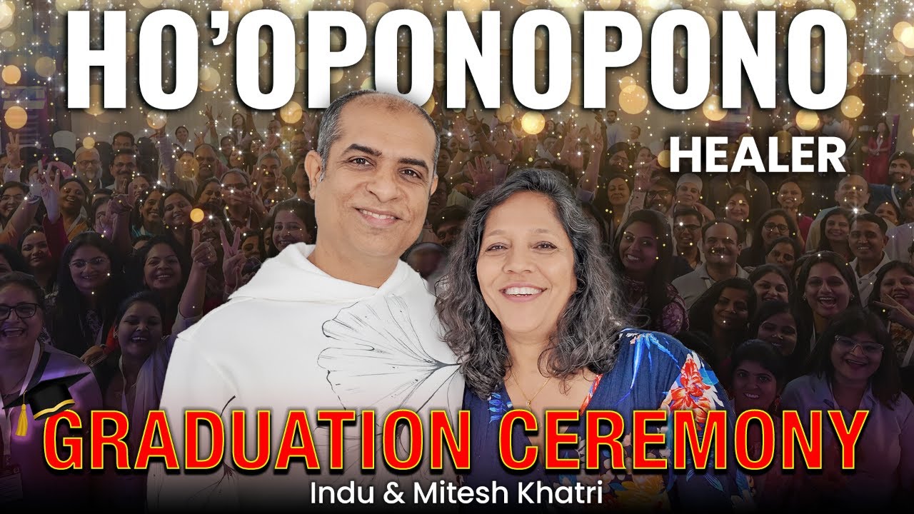 Ho'Oponopono + EFT Healer Graduation Ceremony - Mitesh Khatri