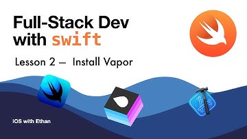 Full Stack Dev with Swift Lesson 2 - Install Vapor