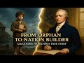 Alexander Hamilton: The Orphan Who Built a Nation 🇺🇸 | Full Life Story Documentary