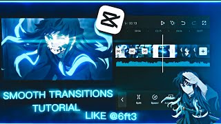 SMOOTH TRANSITION Like @6ft3 [CAPCUT/Tutorial][Remake tutorial]