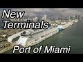 New Port of Miami Cruise Ship Terminals!