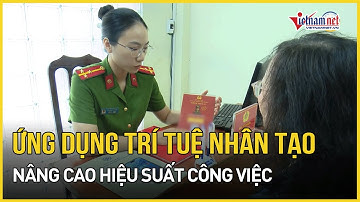 Chuyển đổi số quốc gia: Nâng cao hiệu suất công việc khi ứng dụng trí tuệ nhân tạo | Báo VietNamNet