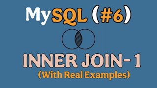 What is Inner join in SQL: Real-World Examples - MySQL Tutorial #6