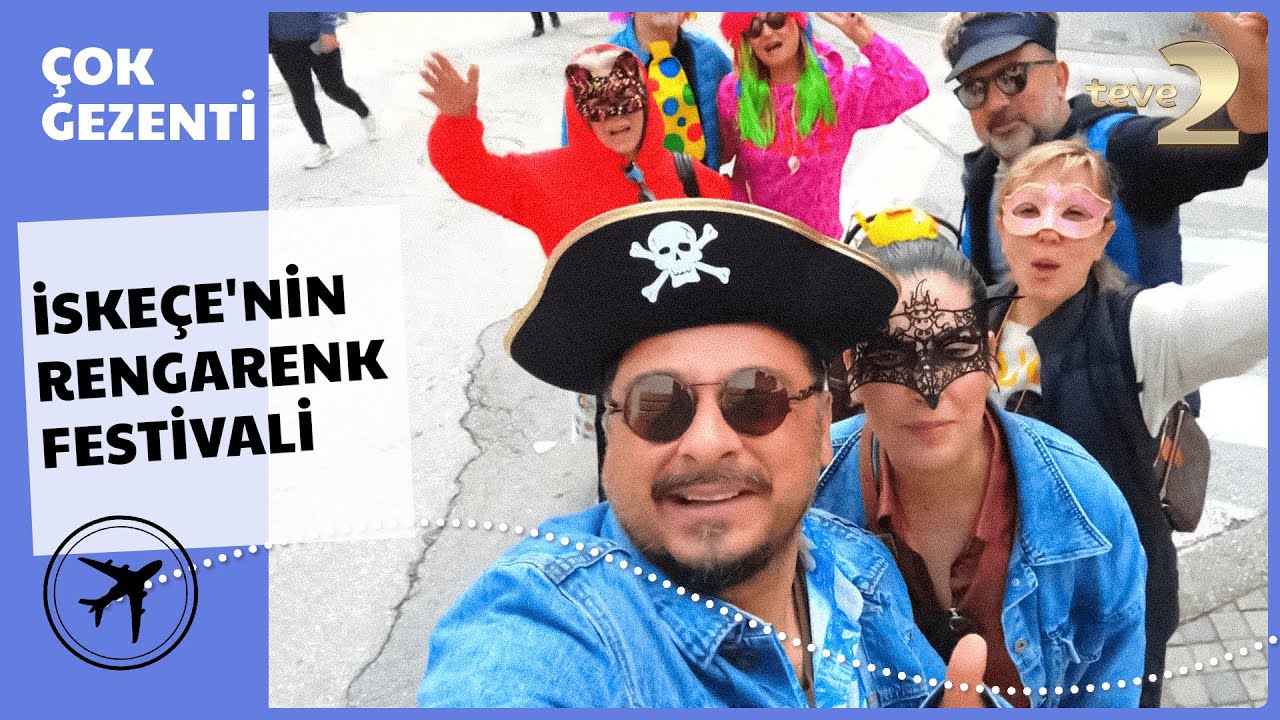 Çok Gezenti | Yunanistan - İskeçe'nin Rengarenk Festivali