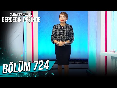 Gerçeğin Peşinde 724. Bölüm