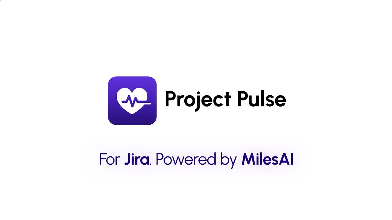 Project Pulse for Jira | Powered by MilesAI - YouTube