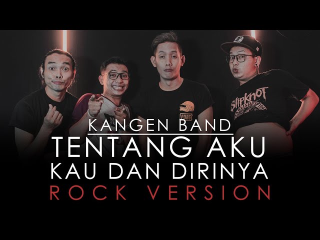 Kangen Band - Tentang Aku, Kau dan Dia [ROCK VERSION by DCMD feat DYAN x RAHMAN x OTE] class=