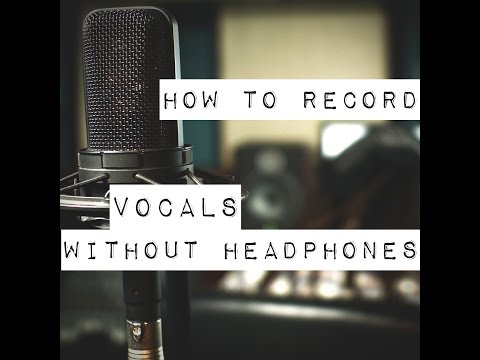 Vocal Recording - Recording Vocals With No Headphones and Very Little Bleed