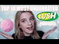 TOP 10 MOST UNDERRATED LUSH PRODUCTS • Melody Collis