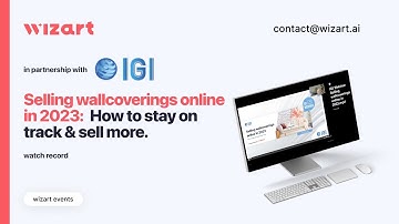 IGI & Wizart Webinar: Selling wallcoverings online in 2023