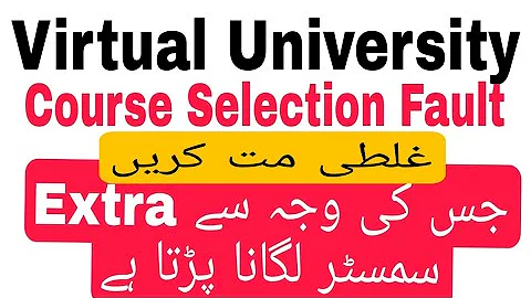 VU Course Selection Mistake | Virtual University Course selection 2022 | How to select Course Vu