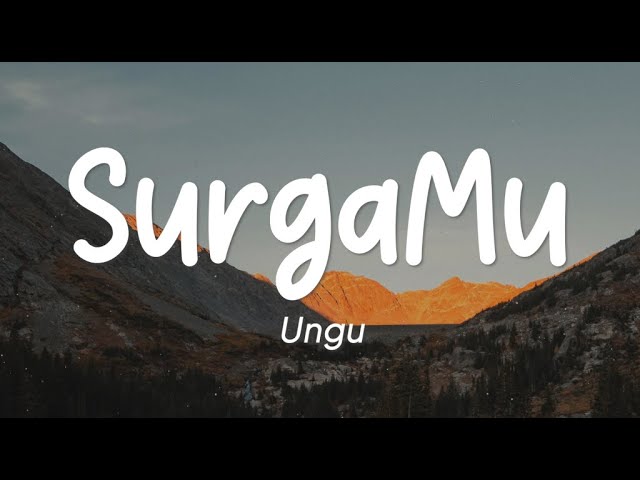 Ungu - SurgaMu (Lirik) class=