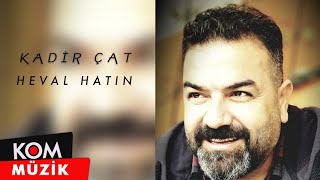 Kadir Çat - Heval Hatin ( © Kom Müzik) Resimi