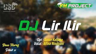 DJ CEK SOUND Bass Horeg | DJ LIR ILIR - Alfina Nindiyani | FM PROJECT Remix