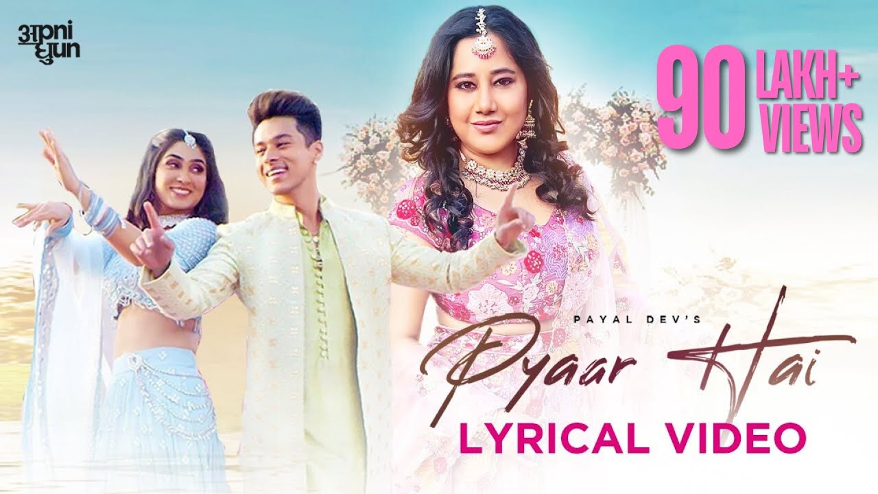 Pyaar Hai Lyric Video Payal Dev  Pratik Sehajpal  Deepti Sati  Rashmi Virag  Apni Dhun