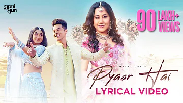 Pyaar Hai (Lyric Video) Payal Dev | Pratik Sehajpal | Deepti Sati | Rashmi Virag | Apni Dhun