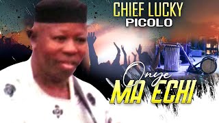 Chief Lucky Picolo - Onye Ma Echi -  Highlife Music Igbo