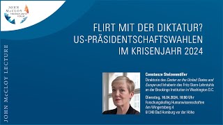 Constanze Stelzenmüller | »Flirt mit der Diktatur? US-Präsidentschaftswahlen im Krisenjahr 2024‹«