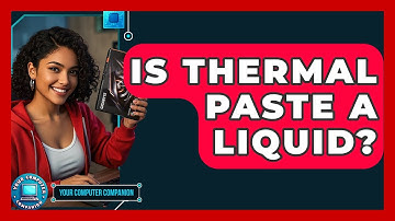 Is Thermal Paste A Liquid? - Your Computer Companion