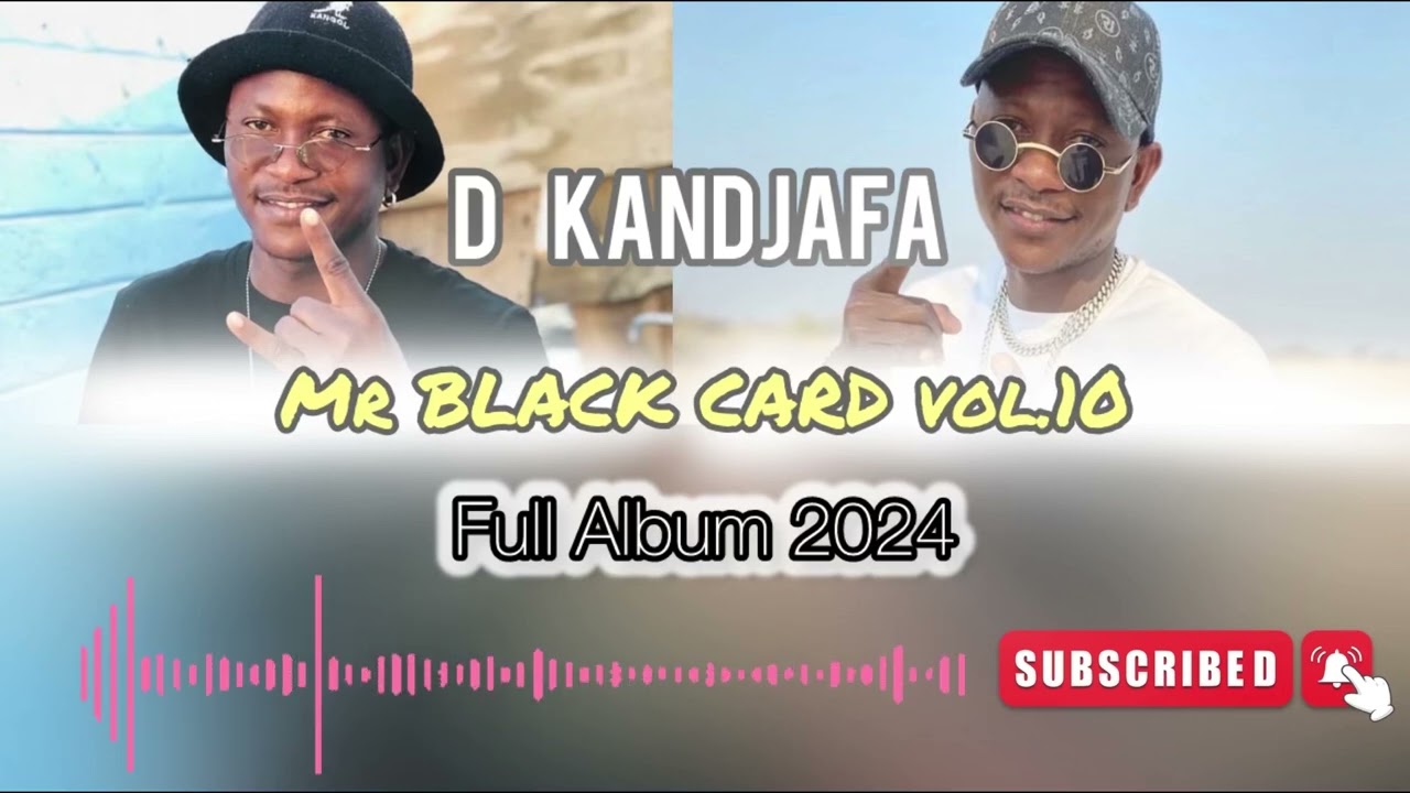 D Kandjafa - Mr Black Card Vol.10 (FULL ALBUM 2024)