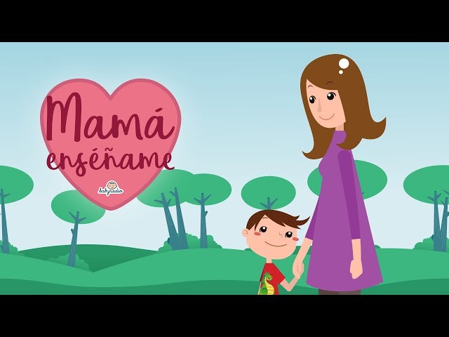 Mamá enséñame-Dile a mamá te quiero- Día de la Madre