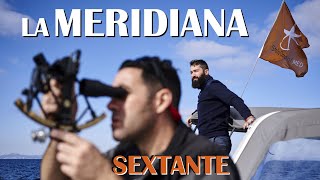 La MERIDIANA  Paso a Paso, SEXTANTE Y CÁLCULOS  Caso real