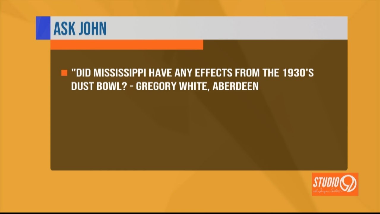 Ask John: Did Mississippi see any effects from the 1930s Dust Bowl?