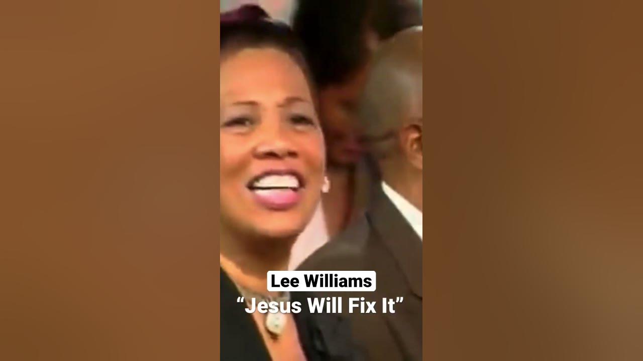 Jesus Will Fix It By Lee Williams “Jesus Will Fix It” | Legendary Gospel Singer, LEE WILLIAMS - YouTube